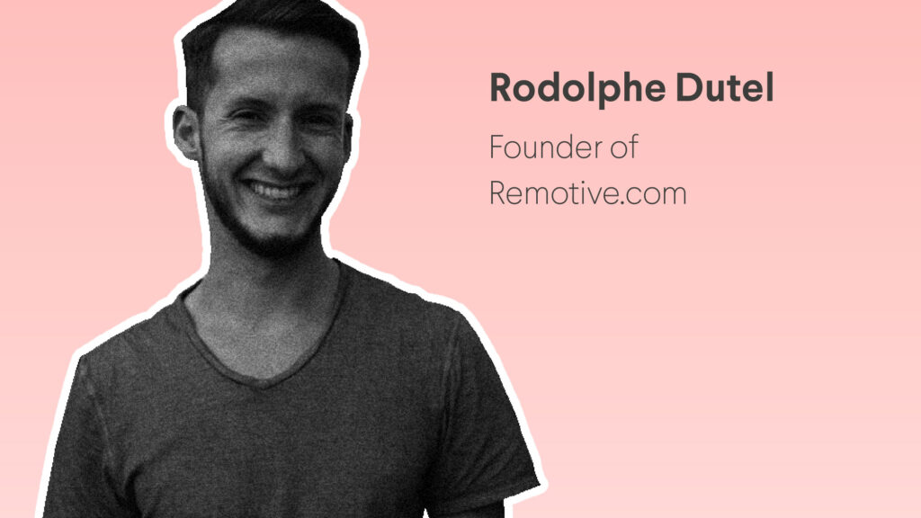 Rodolphe Dutel: “Remote work was often perceived as slacking off”