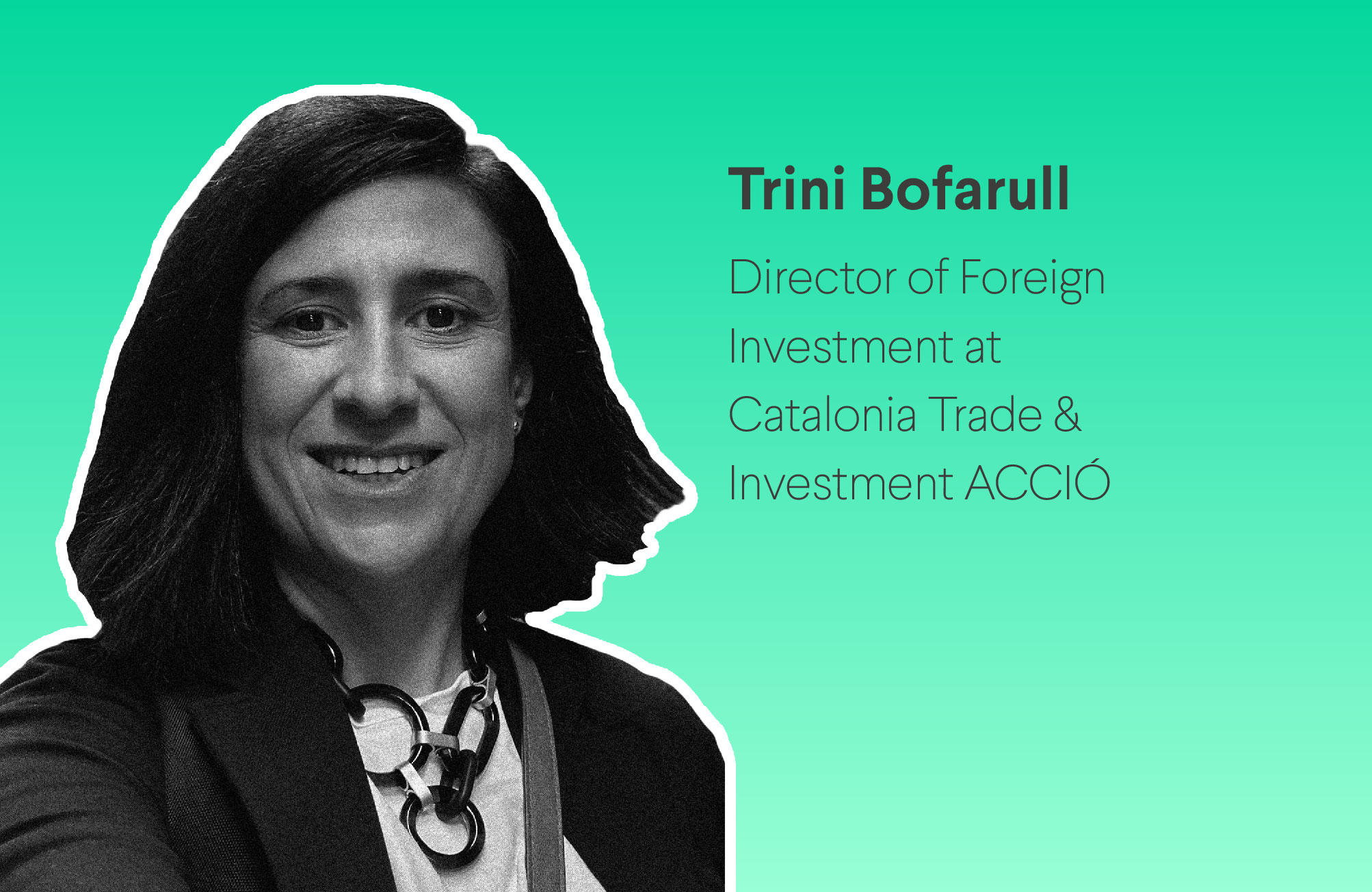 Trini Bofarull: “We present Catalonia as what it is, a technological industrial HUB where it is easy to do business”